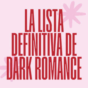 La lista definitiva de lecturas de Dark Romance